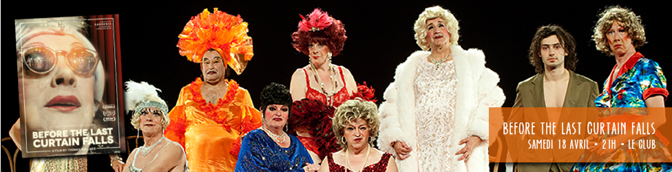 Before The Last Curtain Falls - Festival Vues d'en face 2015 - Festival International du Film Gay et Lesbien de Grenoble