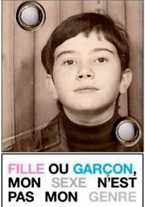Fille ou garçon, mon sexe n'est pas mon genre Fille ou garçon, mon sexe n'est pas mon genre