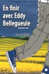 En finir avec Eddy Bellegueule En finir avec Eddy Bellegueule