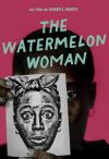 THE WATERMELON WOMAN THE WATERMELON WOMAN