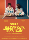 SEULS LES POISSONS MORTS SUIVENT LE COURANT SEULS LES POISSONS MORTS SUIVENT LE COURANT